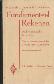 FUNDAMENTEEL REKENEN – ONDERWIJZERSBOEKJE - P.A. DIELS, J. NAUTA EN R.H. ZANDVOORT - 1947