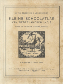 KLEINE SCHOOLATLAS VAN NEDERLANDSCH INDIË – W. VAN GELDER EN C. LEKKERKERKER - 1939
