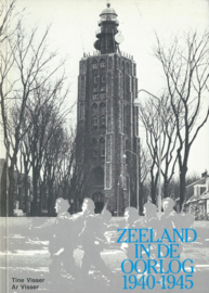 ZEELAND IN DE OORLOG 1940-1945 – Tine Visser en Ar Visser – 1885