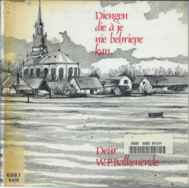Diengen die à je nie behriepe kan - Deur W.P. Balkenende - 1983