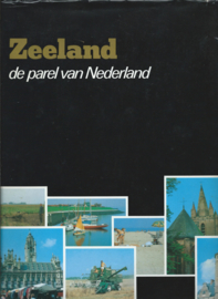 Zeeland – de parel van Nederland – Ton Huijssoon (tekst), Arend Loerts & Harry Meek (fotografie) - 1981