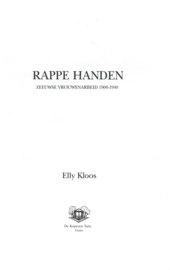 RAPPE HANDEN – ZEEUWSE VROUWENARBEID 1900-1940 - ELLY KLOOS – 1989