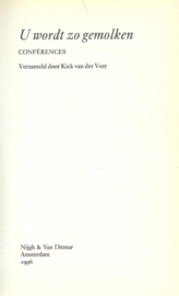 U wordt zo gemolken – CONFÉRENCES – Verzameld door Kick van der Veer - 1996