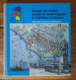 Spiegel van steden, dorpen en landschappen in Zuid-West Nederland – Francien Vandenbergh - 1983