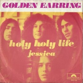 GOLDEN EARRING – holy holy life – jessica - 1971 (♪)