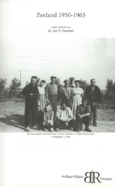 Zeeland 1950-1965 – Dr. Jan P. Zwemer - 2005