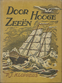 DOOR HOOGE ZEEËN – P.J. KLOPPERS - 1923