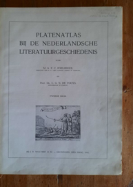 PLATENATLAS BIJ DE NEDERLANDSCHE LITERATUURGESCHIEDENIS – M.A.P.C. POELHEKKE EN PROF. DR. C.G.N. DE VOOYS - 1916