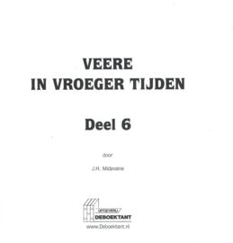 VEERE IN VROEGER TIJDEN DEEL 6 – J.H. Midavaine – 2004