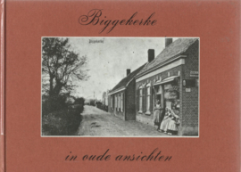 Biggekerke in oude ansichten – C. van Winkelen - 1979