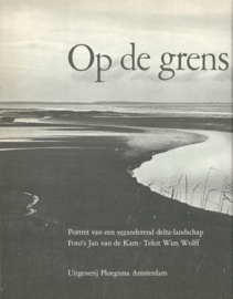 op de grens van zout en zoet – Jan van de Kam (foto’s), Wim Wolff (tekst) – 1974