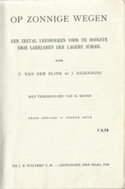 OP ZONNIGE WEGEN – T. VAN DEN BLINK EN J. EIGENHUIS – ZESDE DEELTJE - 1928