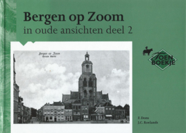 Bergen op Zoom in oude ansichten deel 2 – F. Dons, J.C. Roelands - 2002