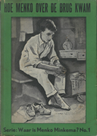HOE MENKO OVER DE BRUG KWAM – J.H. VAN DER HEIJDEN - 1937