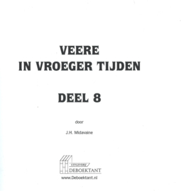 VEERE IN VROEGER TIJDEN DEEL 8 – J.H. Midavaine – 2006