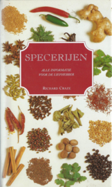 SPECERIJEN - ALLE INFORMATIE VOOR DE LIEFHEBBER - Richard Craze - 1999
