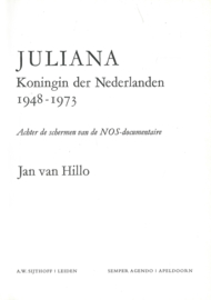 JULIANA Koningin der Nederlanden 1949-1973 – Jan van Hillo - 1973