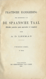PRACTISCHE HANDLEIDING TER BEOEFENING VAN DE SPAANSCHE TAAL – A.D. LEEMAN – TWEEDE DEEL 1e STUK - 1905