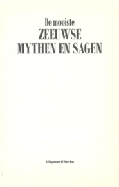 De mooiste ZEEUWSE MYTHEN EN SAGEN – Marco Evenhuis (bew.) - 2001