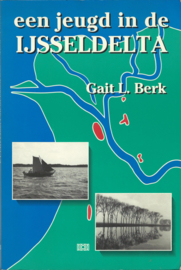 Een jeugd in de IJsseldelta - Gait L. Berk - 1990