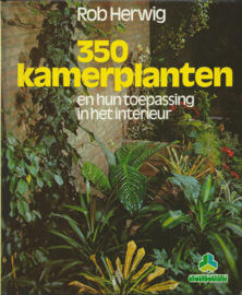 350 kamerplanten en hun toepassing in het interrieur – Rob Herwig - 1981