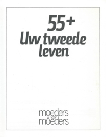 55+ Uw tweede leven – Drs. I. Heyligers e.a. - 1986