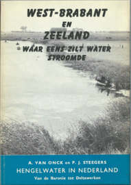 WEST-BRABANT EN ZEELAND – WAAR EENS ZILT WATER STROOMDE – ca. 1967