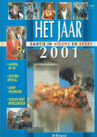 HET JAAR 2001 – EMOTIE IN NIEUWS EN SPORT - 2001