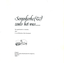 Serooskerke (W) zoals het was ….. – C. van Winkelen - 1978