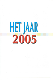HET JAAR 2005 – EMOTIE IN NIEUWS EN SPORT - 2005