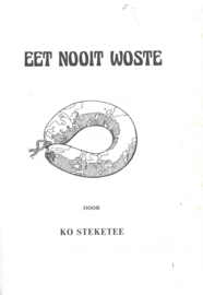 EET NOOIT WOSTE DOOR KO STEKETEE – 1983