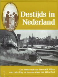 Destijds in Nederland - Bernard F. Eilers - 1974
