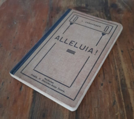 ALLELUIA! VERZAMELING VAN KERKELIJKE GEZANGEN EN GEBEDEN VOOR MIS EN LOF - L. VERHAEGEN – 1927