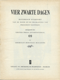 VIER ZWARTE DAGEN – HISTORICH OVERZICHT VAN DE DOOD EN DE BEGRAFENIS VAN PRESIDENT KENNEDY - 1964