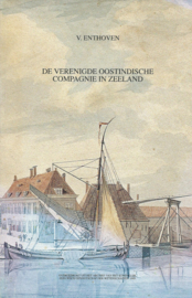 DE VERENIGDE OOSTINDISCHE COMPAGNIE IN ZEELAND – V. ENTHOVEN - 1989