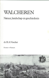 WALCHEREN – Natuur, landschap en geschiedenis – dr. H.A. Visscher - 1983 (1)