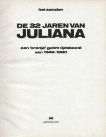 het aanzien – DE 32 JAREN VAN JULIANA – HENK DENTERS, JOHAN FONGMA - 1980