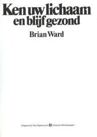 Ken uw lichaam en blijf gezond – Brian Ward - 1981