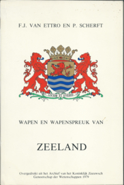 WAPEN EN WAPENSPREUK VAN ZEELAND - F.J. VAN ETTRO EN P. SCHERFT - 1979