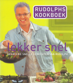 RUDOLPHS KOOKBOEK - lekker snel – Rudolph van Veen - 2004