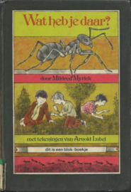 Wat heb je daar? - Mildred Myrick met tekeningen van Arnold Lobel - 1980