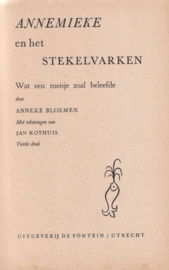 ANNEMIEKE EN HET STEKELVARKEN – ANNEKE BLOEMEN – 1965