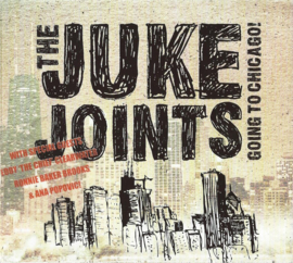 CD – THE JUKE JOINTS - GOING TO CHICAGO! – 2010 (♪)
