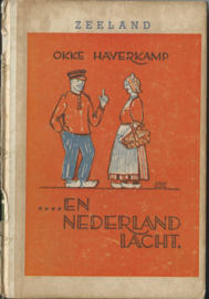 . . . . EN NEDERLAND LACHT – ZEELAND (ACHTSTE DEELTJE) OKKE HAVERKAMP - 1947 (1)