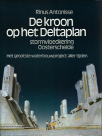 De Kroon op het Deltaplan – Rinus Antonisse - 1985