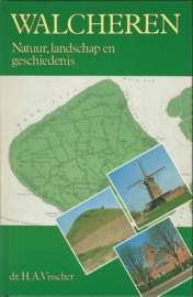 WALCHEREN – Natuur, landschap en geschiedenis – dr. H.A. Visscher - 1983 (1)