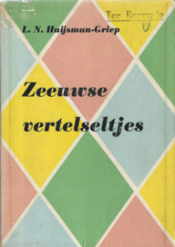 Zeeuwse vertelseltjes – L.N. HUIJSMAN-GRIEP – 1965