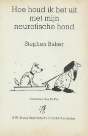 HOE HOUD IK HET UIT MET MIJN NEUROTISCHE HOND – Stephen Baker - 1988