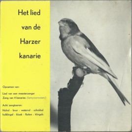 Single 7” – Het lied van de Harzer kanarie – 33⅓ TOEREN - 1964 + BONUS (♪)