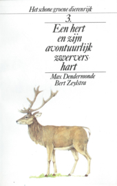 Een hert en zijn avontuurlijk zwervers hart – Max Dendermonde – Bert Zeylstra - 1986